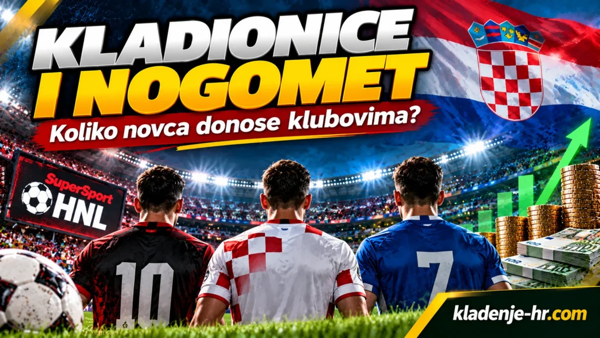 Sponzorstvo kladionica u hrvatskom nogometu – SuperSport HNL, financiranje nogometnih klubova, sponzorski ugovori i prihodi od sportskog marketinga